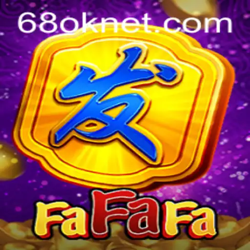 Discover the Thrills of FaFaFa: A Unique Gaming Experience with 68OK