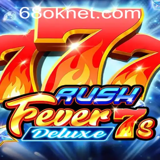 RushFever7sDeluxe: Unveiling the Thrills with 68OK